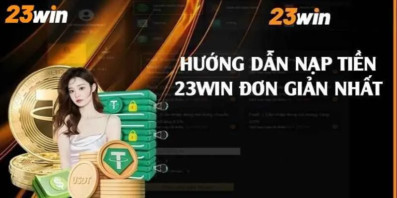 Những thao tác cơ bản để người chơi có thể nạp tiền 23Win